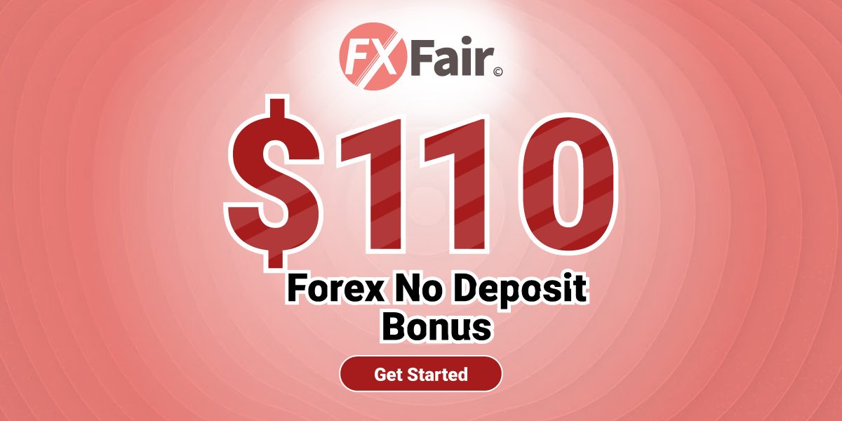 Get $110 Forex No Deposit Bonus by Start Trading in FXFair