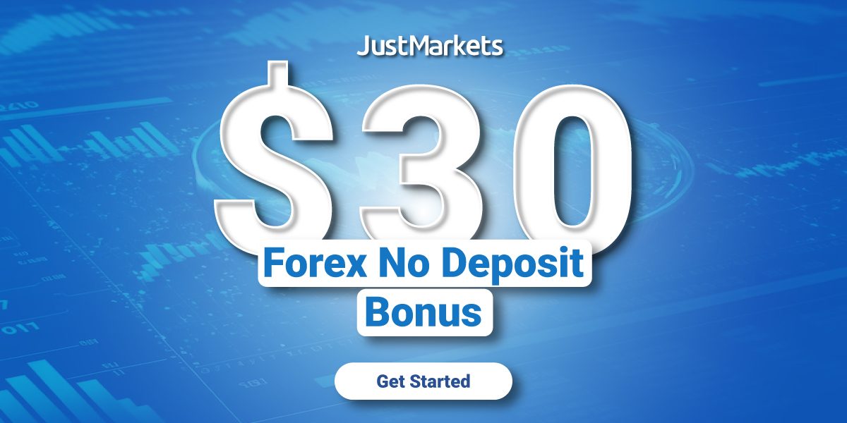 Forex Free $30 No Deposit Bonus New by JustMarkets!