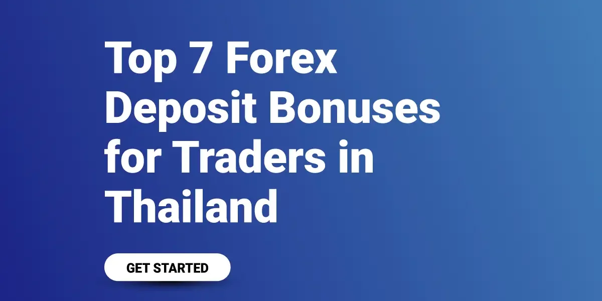 Top 7 Forex Deposit Bonuses for Traders in Thailand
