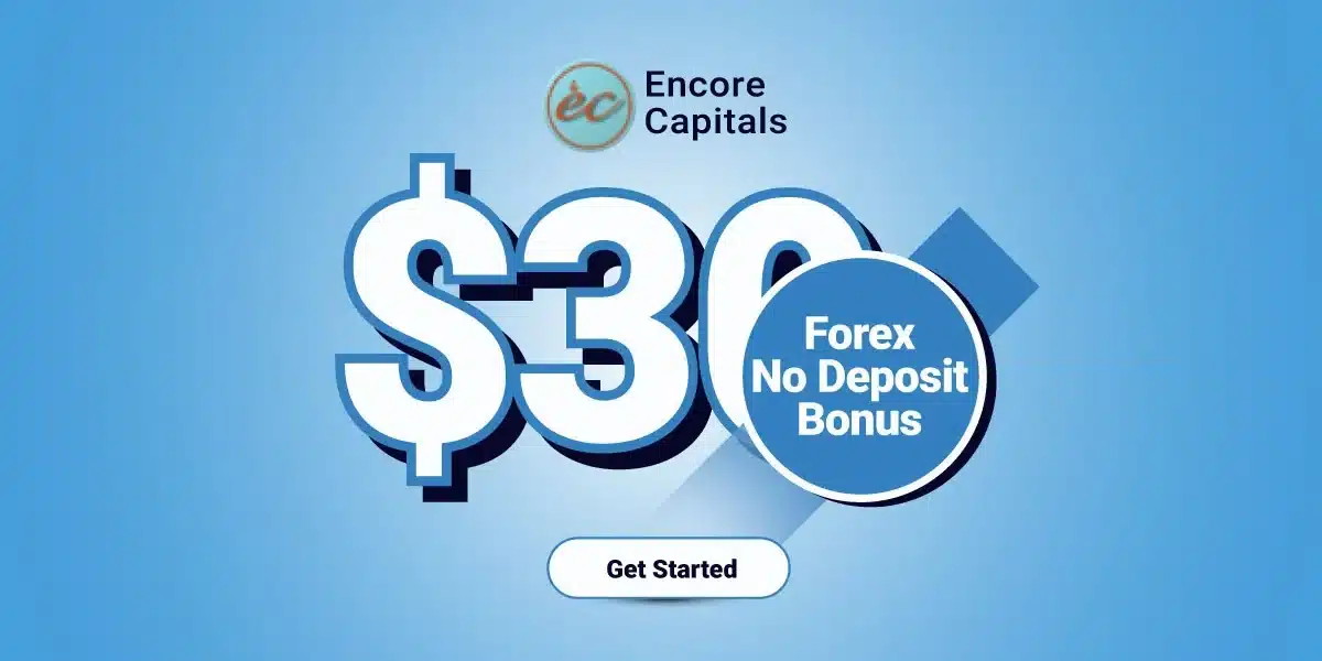 Forex $30 Free Account Opening Bonus at Encore Capital