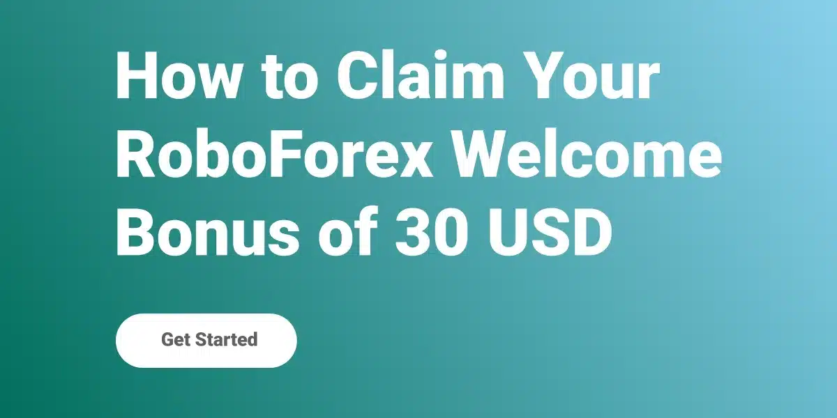 How to Claim Your RoboForex Welcome Bonus of 30 USD