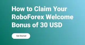 How to Claim Your RoboForex Welcome Bonus of 30 USD
